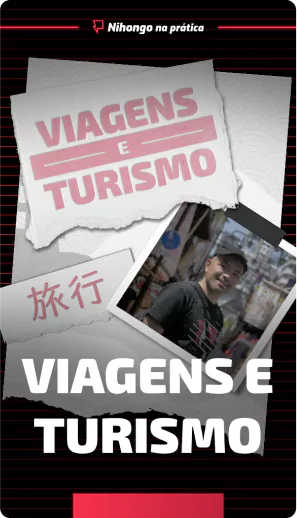 Nihongo na Prática - Viagens e Turismo