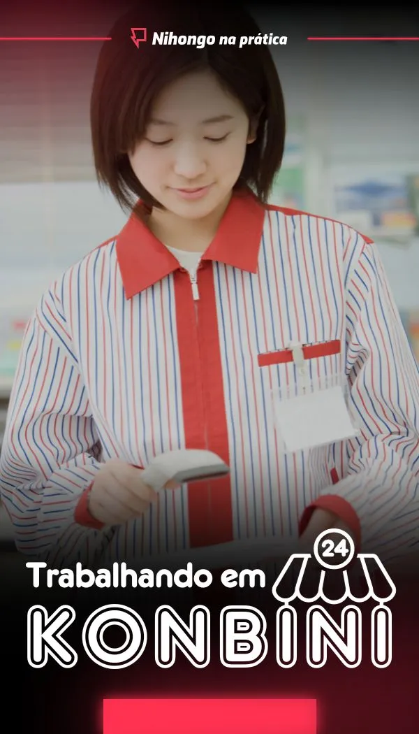 Nihongo na Prática - Trabalhando em Konbini